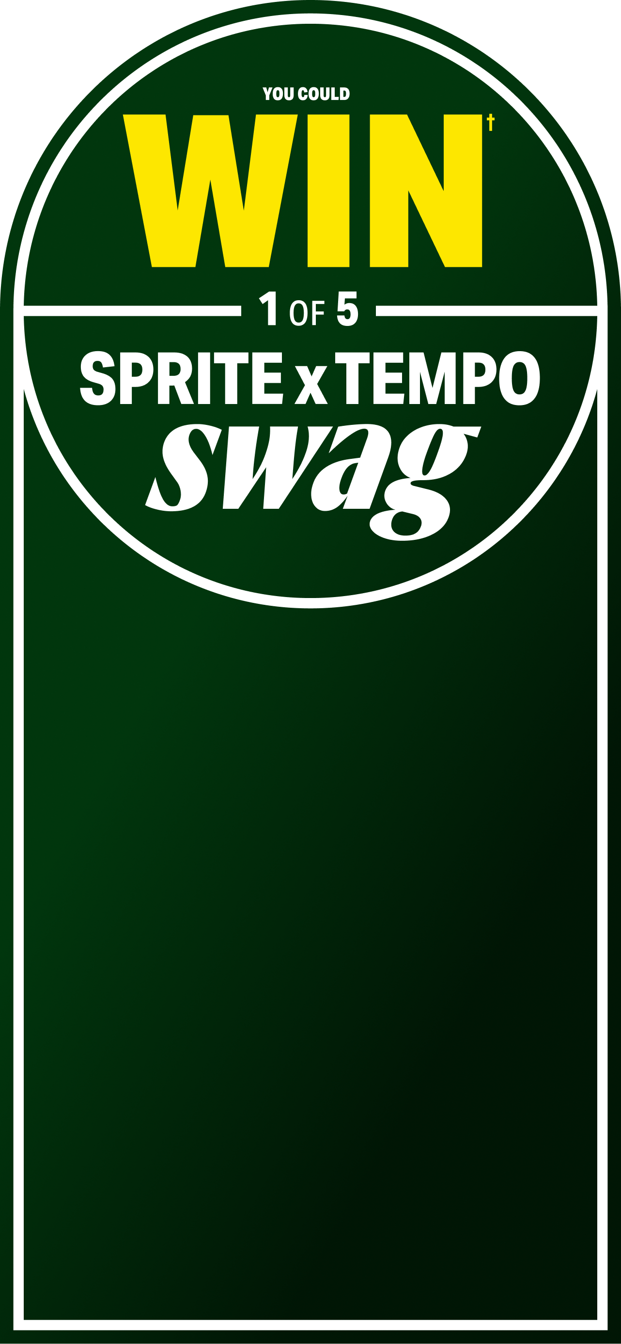 You Could WIN† 1 of 5 SPRITE x TEMPO swag